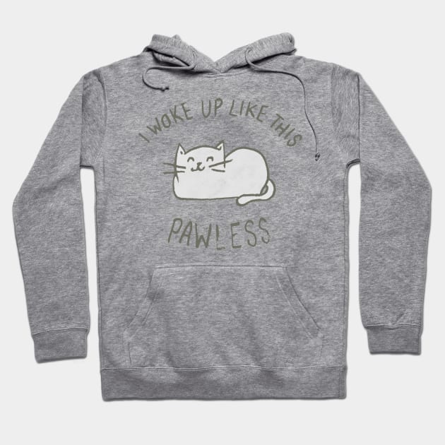 I Woke Up Like This Pawless Funny T-shirt For Lover Cat Hoodie by darius2019